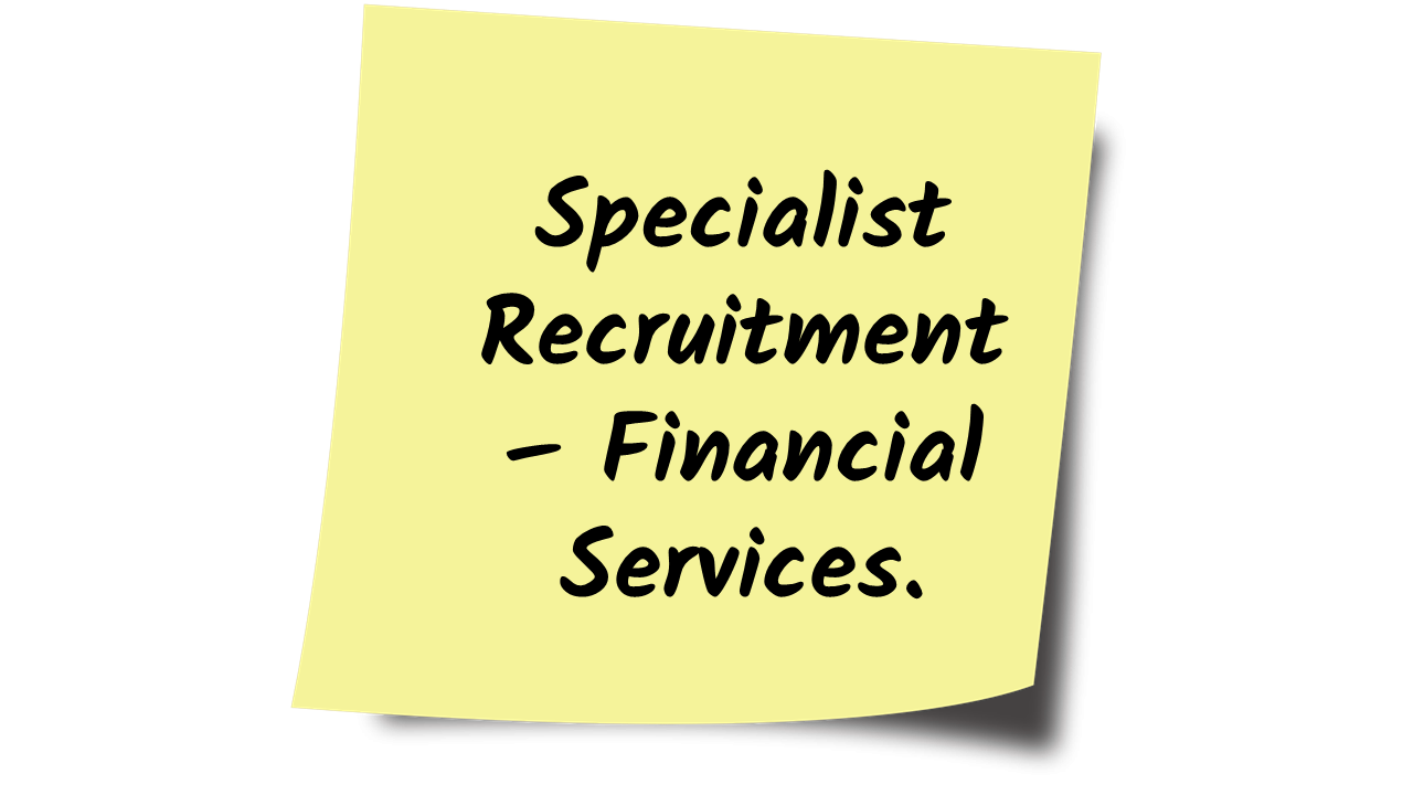 Recruiting in Financial Services? Sometimes you need a Specialist.