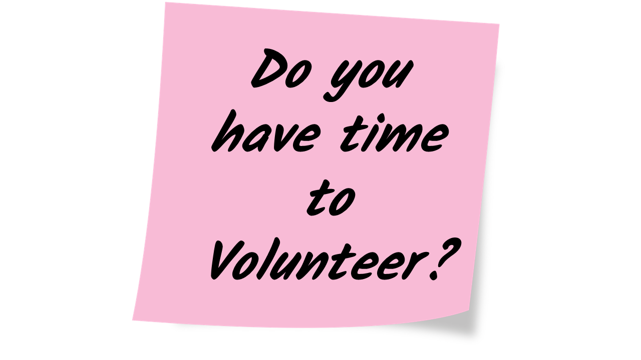 Do you have Time to Volunteer?`