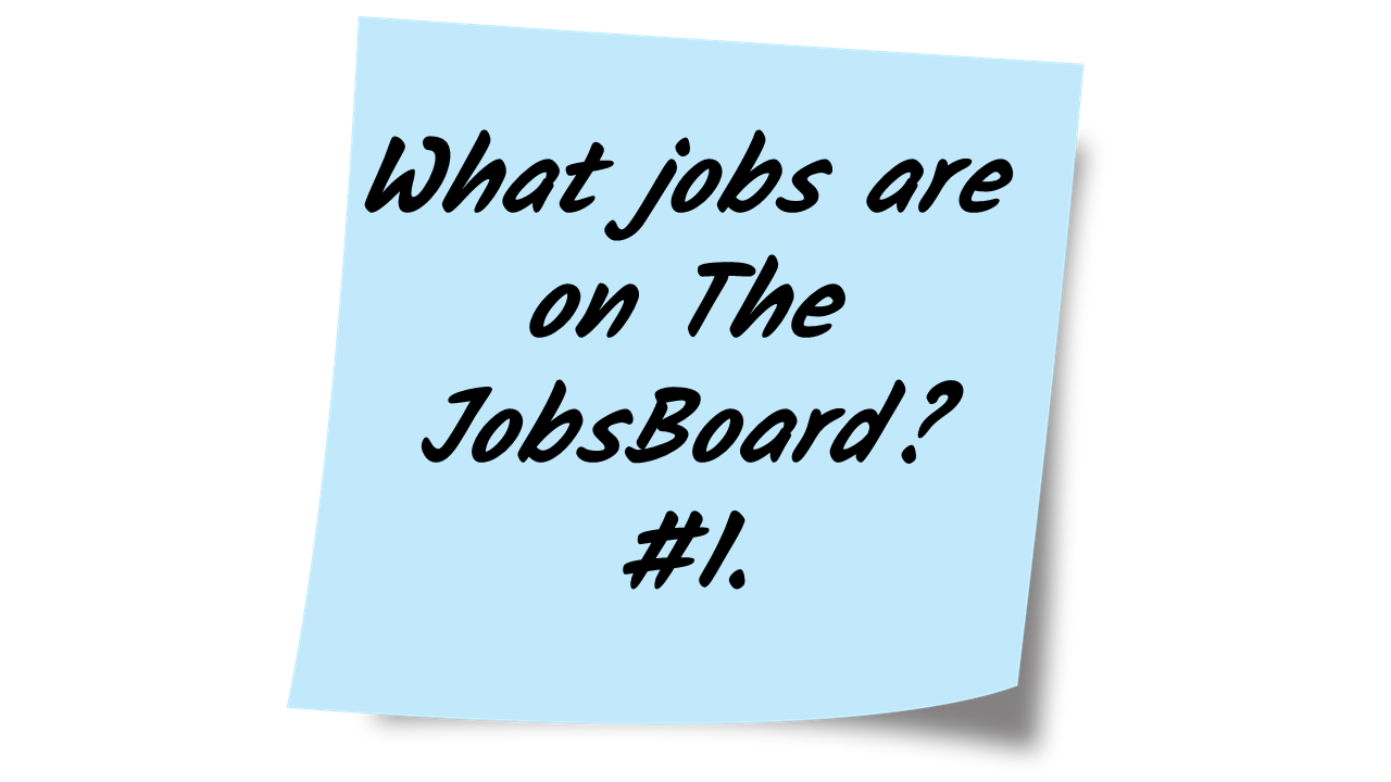 What jobs are on The JobsBoard? #1.