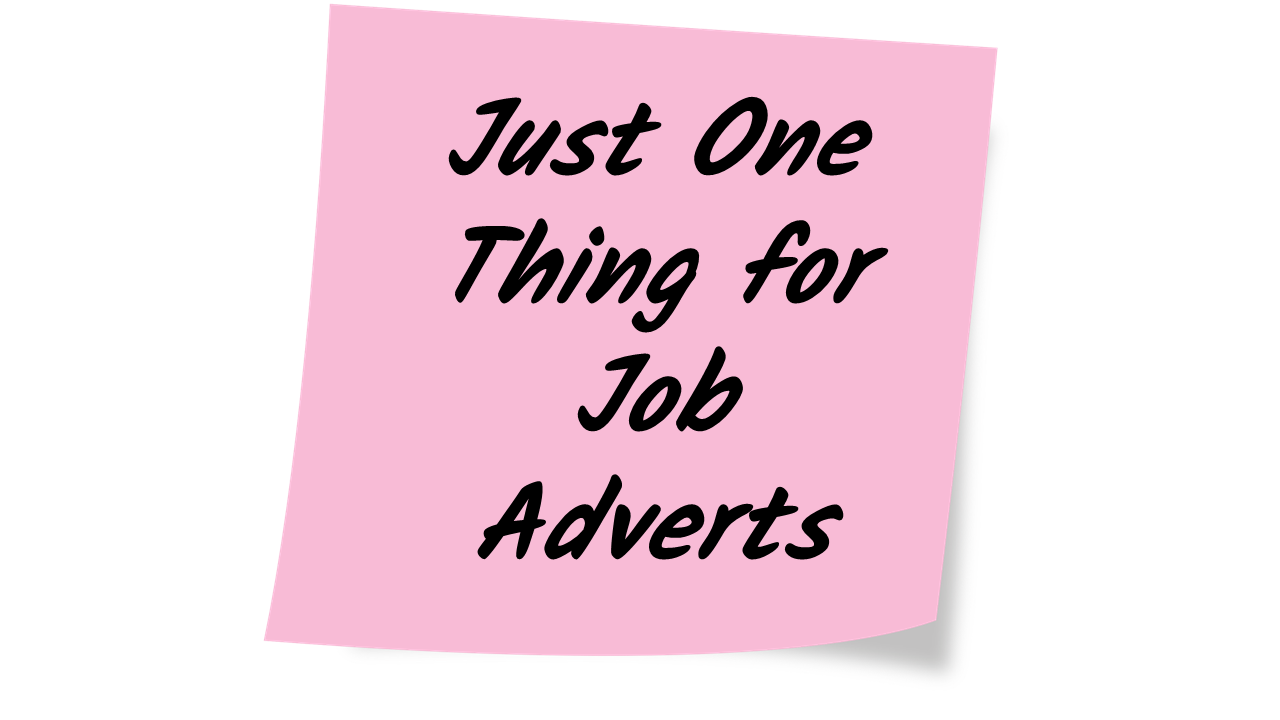 Just One Thing for Job Adverts